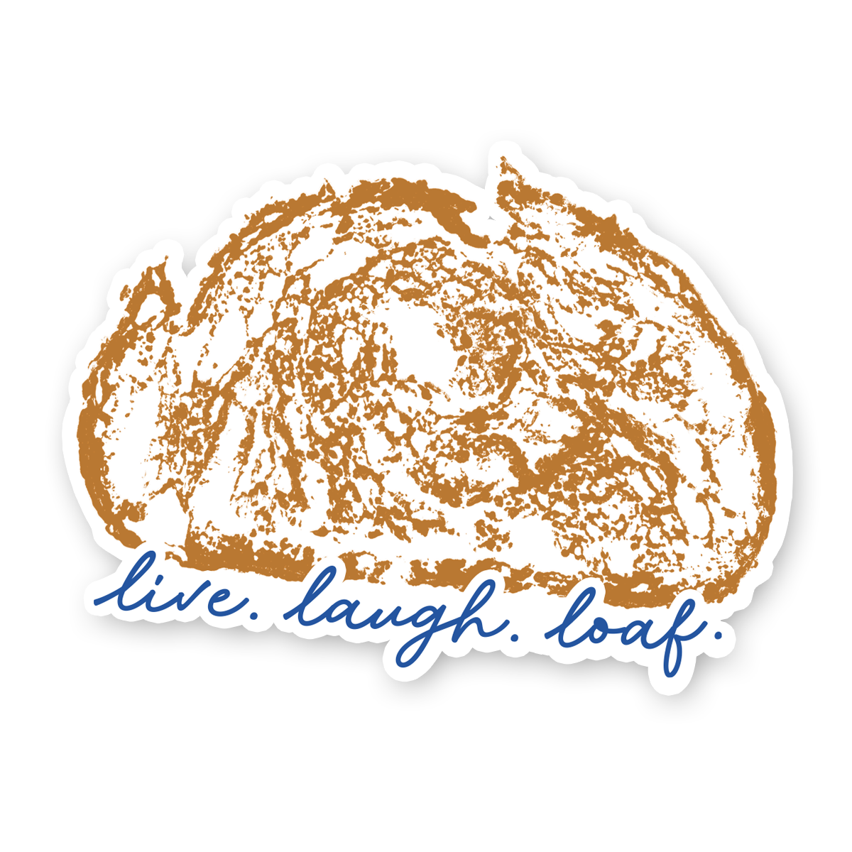 "Live Laugh Loaf" Stickers